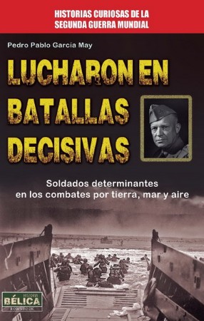 Lucharon en batallas decisivas Lucharon en batallas decisivas