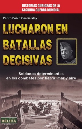 Lucharon en batallas decisivas