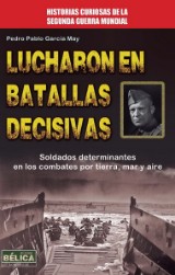 Lucharon en batallas decisivas